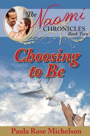 Choosing to Be de Paula Rose Michelson