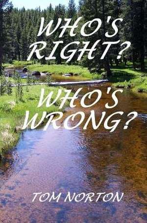 Who's Right Who's Wrong de Tom Norton