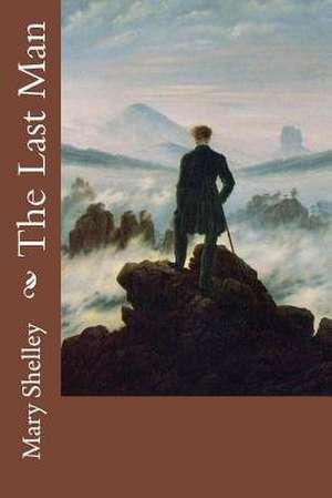 The Last Man de Mary W. Shelley