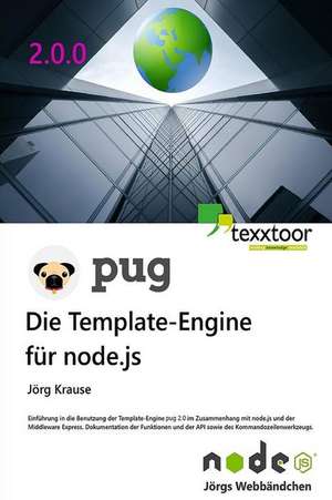 Pug - Die Template-Engine Fur Node.Js de Jorg Krause