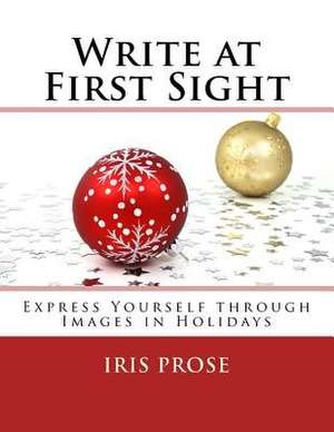 Write at First Sight de Prose, Iris
