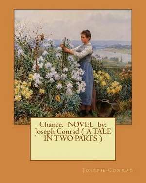 Chance. Novel by de Joseph Conrad