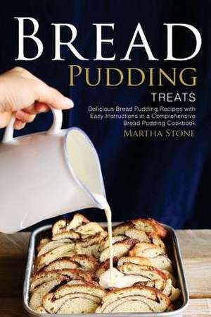 Bread Pudding Treats de Martha Stone