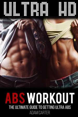 Ultra HD ABS Workout de Adam Carter