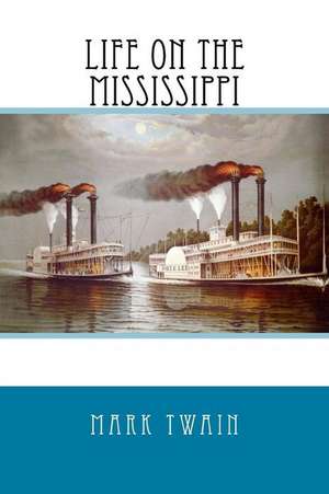 Life on the Mississippi de Twain Mark