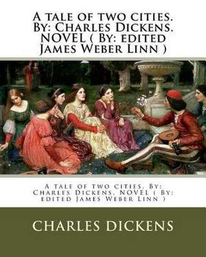 A Tale of Two Cities. by de Charles Dickens