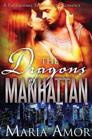 The Dragons of Manhattan de Maria Amor