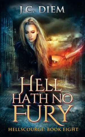 Hell Hath No Fury de J. C. Diem