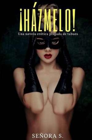 Hazmelo! de S, Senora