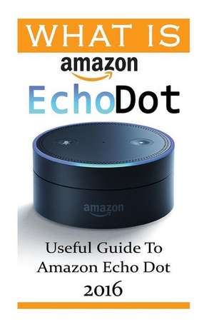 What Is Amazon Echo Dot de Adam Strong