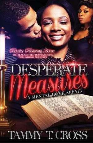 Desperate Measures de Cross, Tammy T.