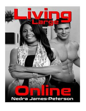 Living Large Online de Nedra James-Peterson