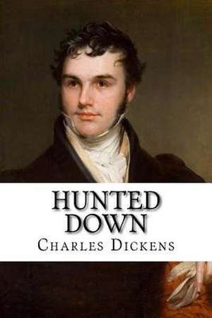 Hunted Down Charles Dickens de Charles Dickens