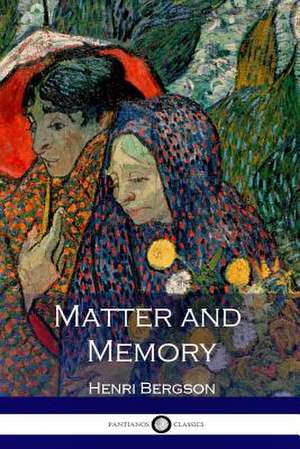 Matter and Memory (Illustrated) de Henri Bergson