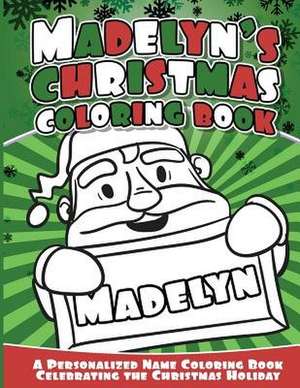 Madelyn's Christmas Coloring Book de Books, Madelyn