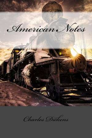 American Notes Charles Dickens de Charles Dickens