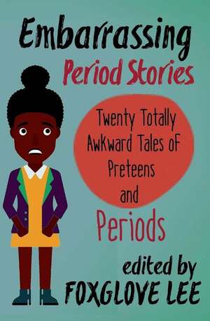 Embarrassing Period Stories de Foxglove Lee