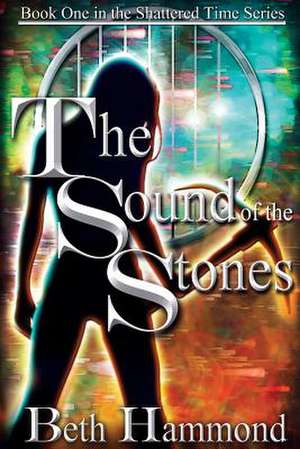 The Sound of the Stones de Beth Hammond