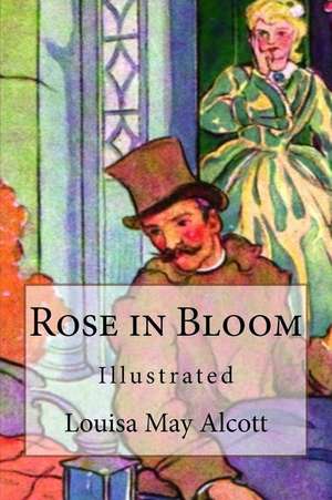 Rose in Bloom de Louisa May Alcott