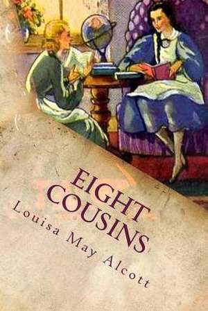 Eight Cousins de Louisa May Alcott