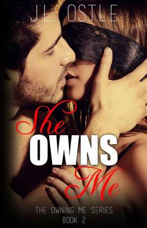 She Owns Me de J. L. Ostle