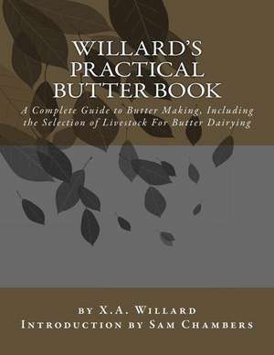 Willard's Practical Butter Book de X. a. Willard