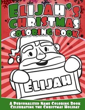 Elijah's Christmas Coloring Book de Books, Elijah