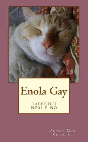 Enola Gay de Mori Checcucci, Andrea