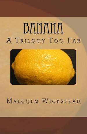 Banana de Wickstead, Malcolm