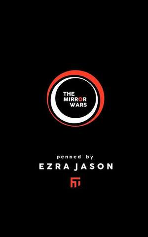 The Mirror Wars de Jason, Ezra