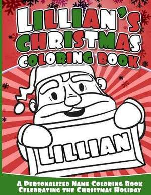 Lillian's Christmas Coloring Book de Books, Lillian