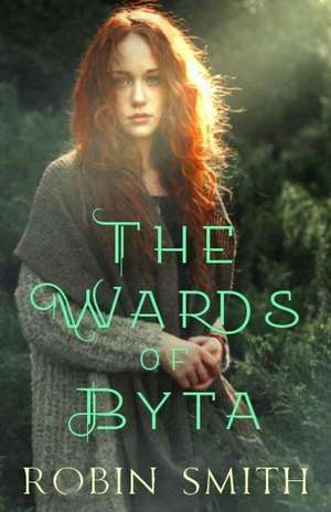 The Wards of Byta de Robin Smith