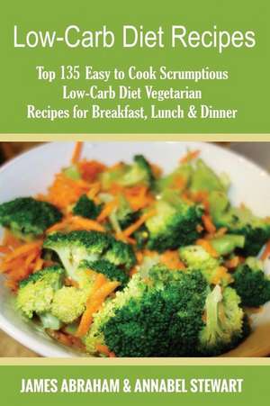 Low-Carb Diet Recipes de Abraham, MR James