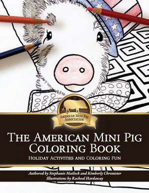 American Mini Pig Holiday Coloring Book de Stephanie Matlock