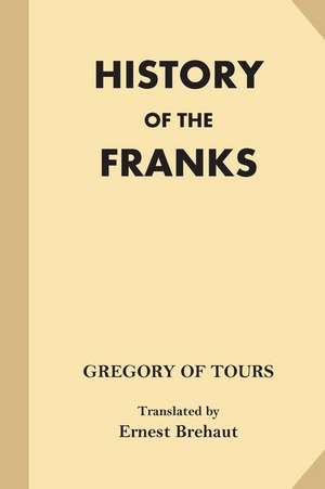 History of the Franks de Gregory of Tours