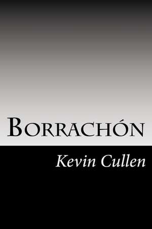 Borrachon de Cullen, MR Kevin