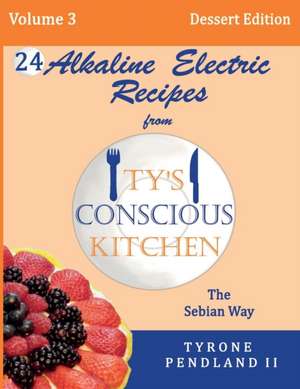 Alkaline Electric Recipes from Ty's Conscious Kitchen de Pendland II, Tyrone