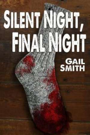 Silent Night, Final Night de Gail Smith