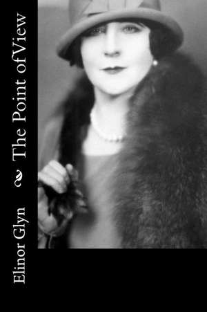 The Point of View de Elinor Glyn