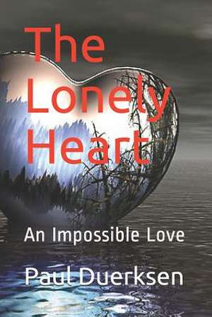 The Lonely Heart de Paul Duerksen