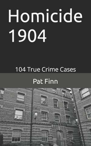 Homicide 1904 de MR Pat Finn