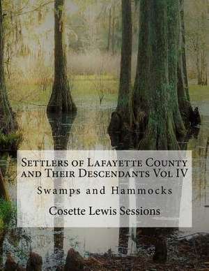 Settlers of Lafayette County and Their Descendants de Cosette Lewis Sessions