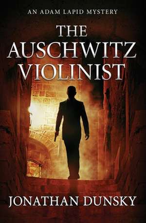 The Auschwitz Violinist de Jonathan Dunsky