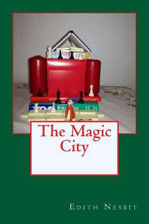 The Magic City de Edith Nesbit
