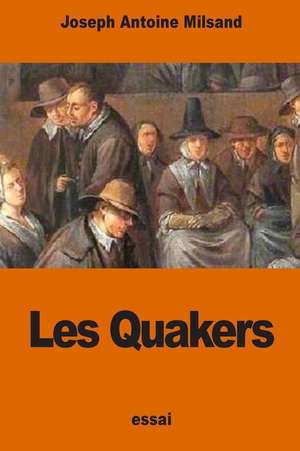 Les Quakers de Milsand, Joseph Antoine