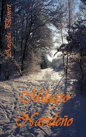 Milagro Navideno de Angela Planert