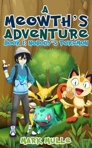 A Meowth's Adventure (Book 1) de Mark Mulle