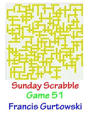 Sunday Scrabble Game 51 de MR Francis Gurtowski