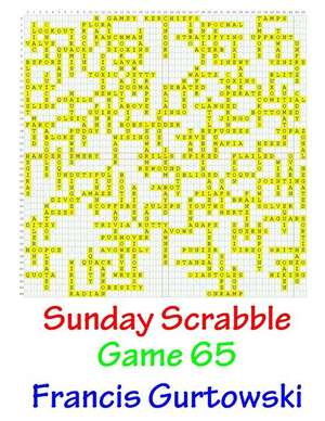 Sunday Scrabble Game 65 de MR Francis Gurtowski