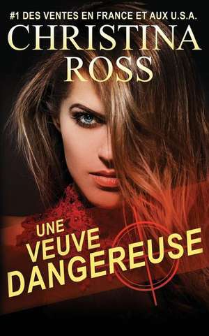 Une Veuve Dangereuse de Christina Ross